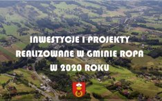 Inwestycje i projekty realizowane w gminie Ropa w 2020 r.